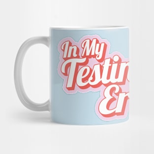 In My Testing Era Mug